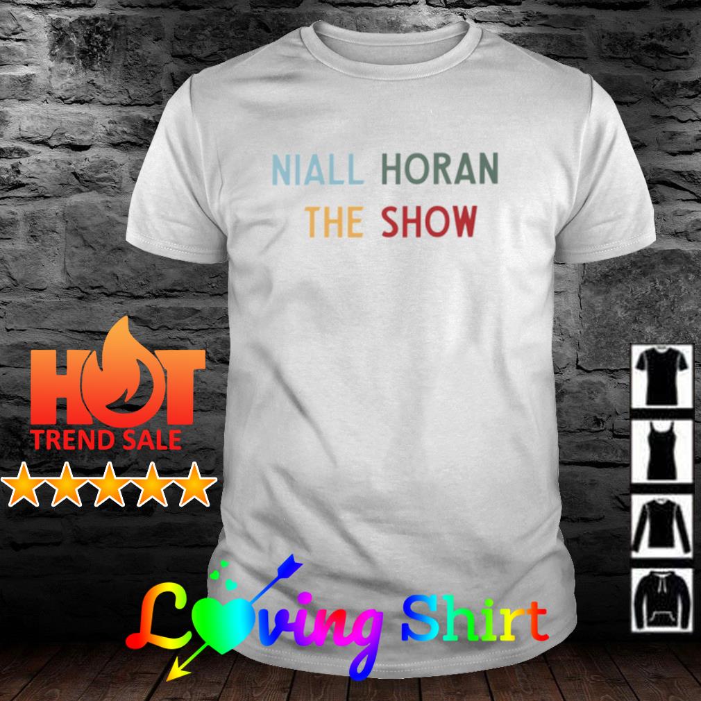 Awesome niall Horan the show heaven if you leave me meltdown never grow up shirt